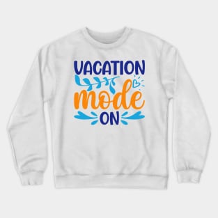 Vacation mode on Crewneck Sweatshirt